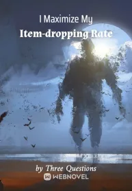 I Maximize My Item-dropping Rate I Maximize My Item-dropping Rate